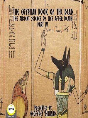 cover image of The Egyptian Book of the Dead: The Ancient Science of Life After Death, Part 4